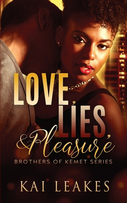Love, Lies, & Pleasure by Leakes, Kai