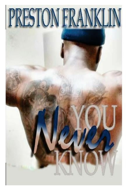 You Never Know by Franklin, Preston K.