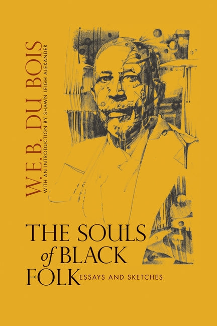 The Souls of Black Folk by W. E. B., Du Bois