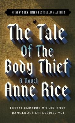 The Tale of the Body Thief by Rice, Anne
