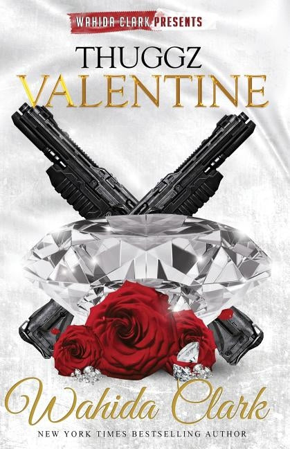 Thuggz Valentine by Clark, Wahida