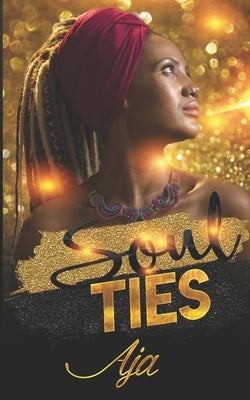 Soul Ties by Aja
