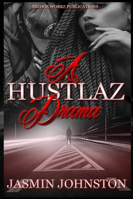 A Hustlaz Drama: Part one by Johnston, Jasmin