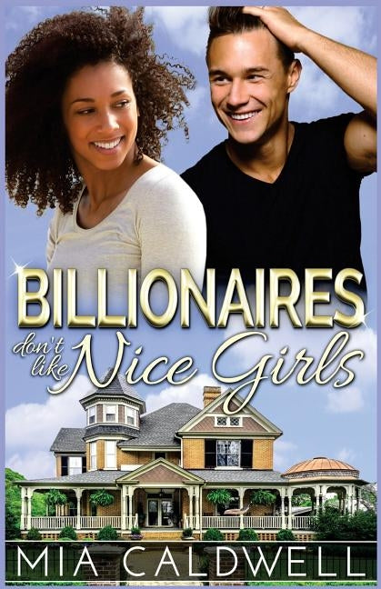 Billionaires Don't Like Nice Girls by Caldwell, Mia