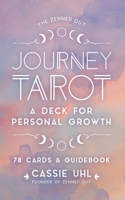 The Zenned Out Journey Tarot Kit: A Tarot Card Deck and Guidebook for Personal Growthvolume 6 by Uhl, Cassie