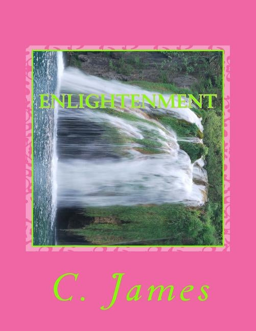 Enlightenment: Of Your Being by James, Crystal E.