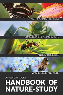 The Handbook Of Nature Study in Color - Insects by Comstock, Anna B.