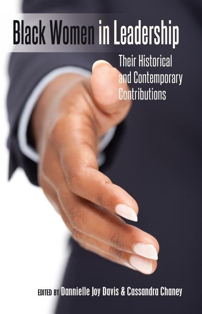Black Women in Leadership: Their Historical and Contemporary Contributions by Davis, Danielle Joy