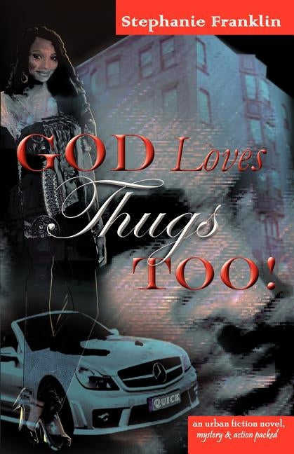 God Loves Thugs Too! by Franklin, Stephanie