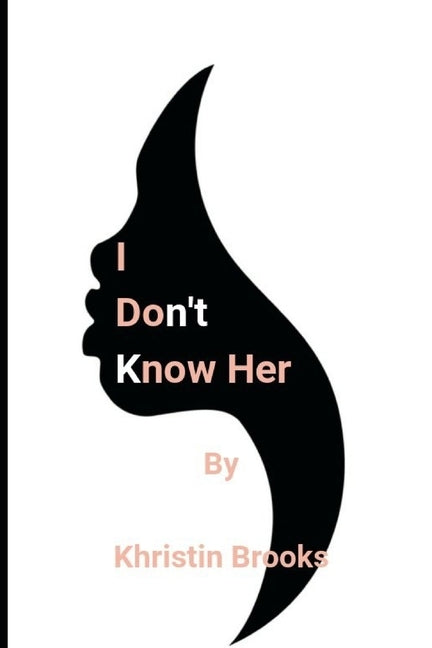 I Don't Know Her by Brooks, Khristin