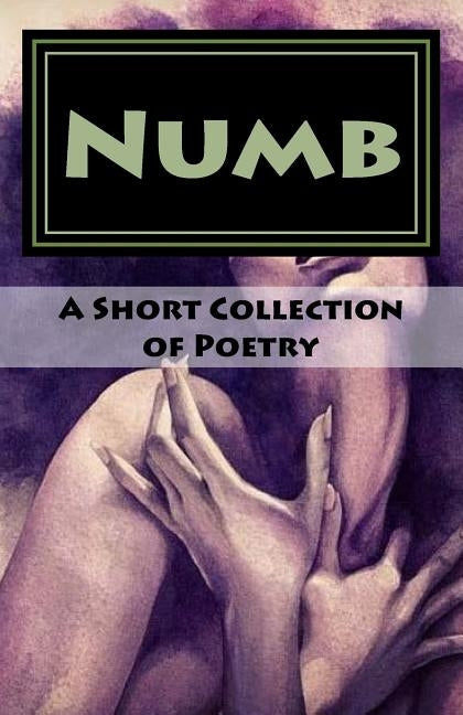 Numb: A Collection of Poetry by Johnson, Monique/M Lynette/L