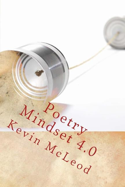 Poetry Mindset 4.0: Volume 4 by McLeod, Kevin E.