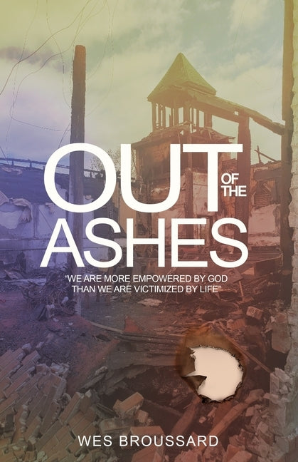 Out of the Ashes by Broussard, Wes