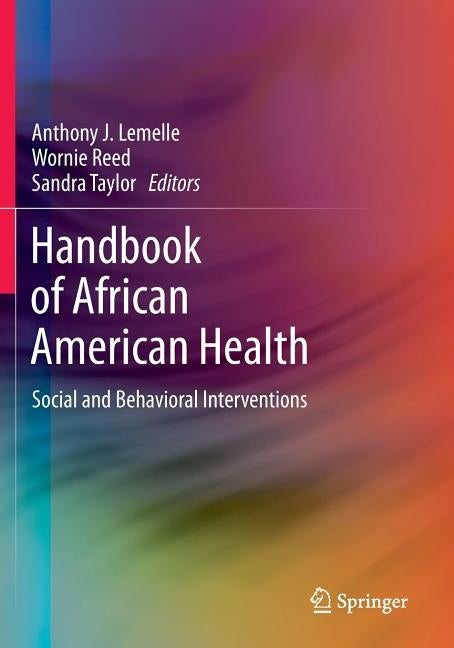 Handbook of African American Health: Social and Behavioral Interventions by Lemelle, Anthony J.