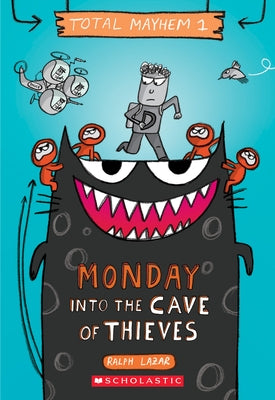 Monday - Into the Cave of Thieves (Total Mayhem #1), 1 by Lazar, Ralph