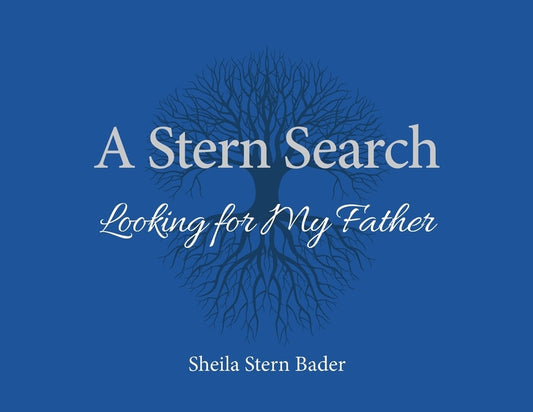 A Stern Search: Looking for My Father by Bader, Sheila