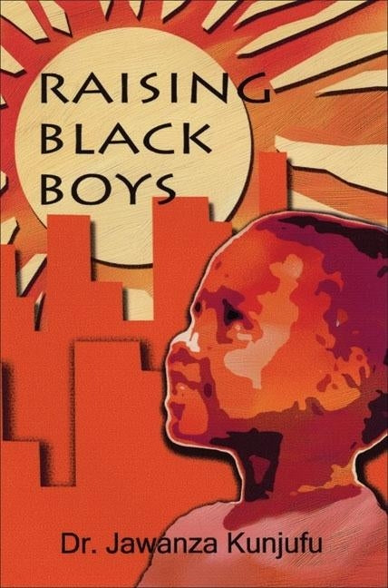 Raising Black Boys by Kunjufu, Jawanza