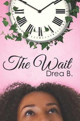 The Wait by B, Drea
