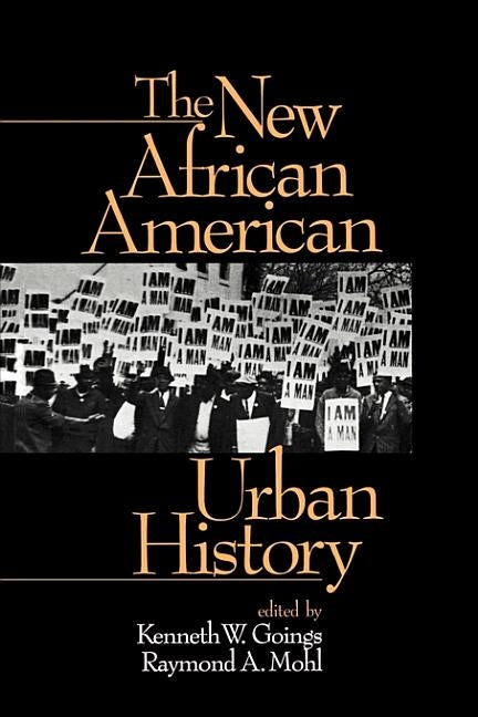 The New African American Urban History by Goings, Kenneth W.