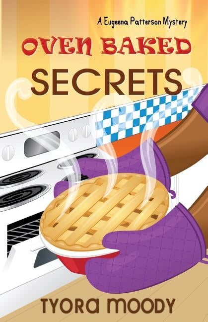 Oven Baked Secrets by Moody, Tyora