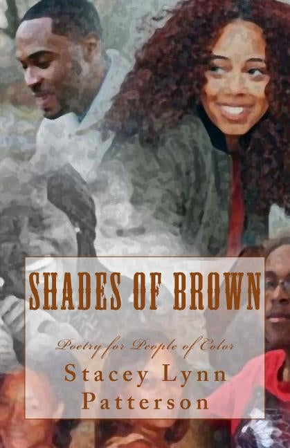 Shades of Brown: Poetry for People of Color by Patterson, Stacey Lynn