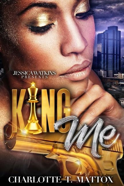 King Me by Mattox, Charlotte T.