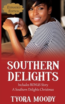 Southern Delights: Expanded Edition by Moody, Tyora