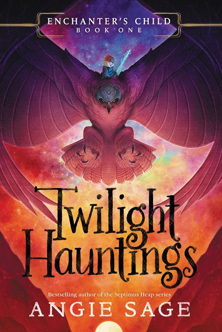 Enchanter's Child, Book One: Twilight Hauntings by Sage, Angie