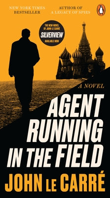 Agent Running in the Field by Le Carré, John