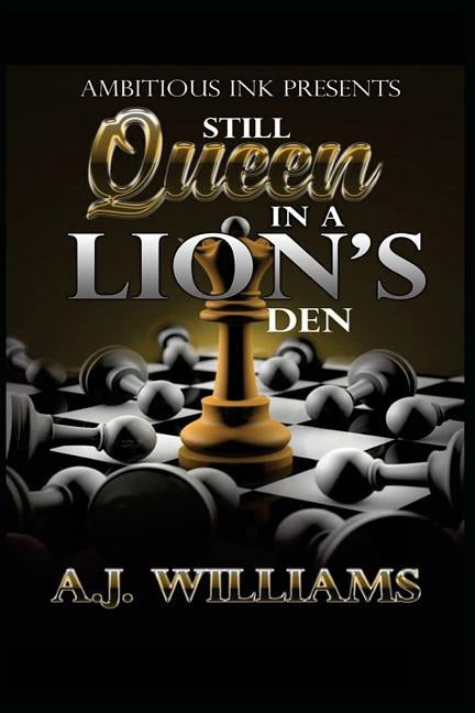 Still Queen In A Lion's Den by Williams, A. J.