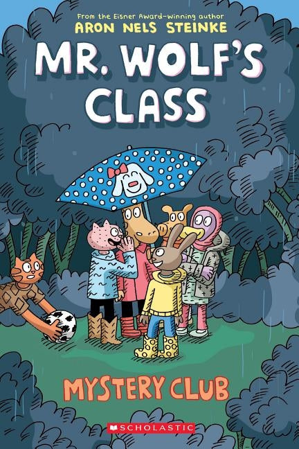 Mystery Club (Mr. Wolf's Class #2), 2 by Steinke, Aron Nels