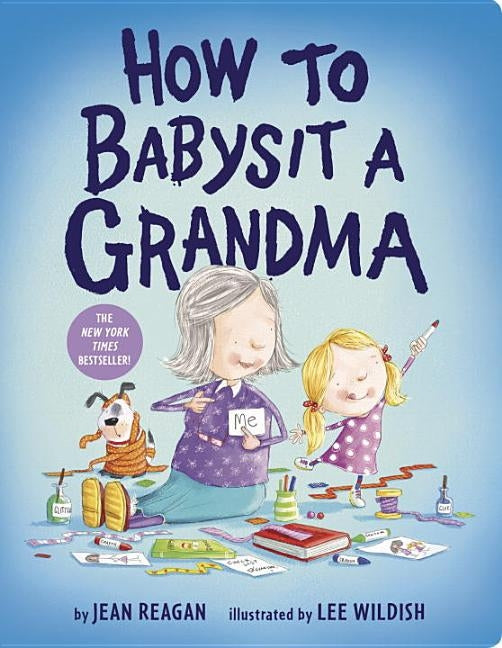 How to Babysit a Grandma by Reagan, Jean