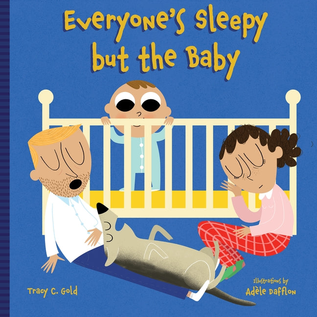 Everyone's Sleepy But the Baby by Dafflon, Adèle