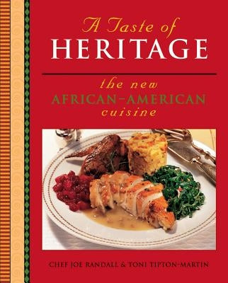 A Taste of Heritage: The New African American Cuisine by Randall, Joe