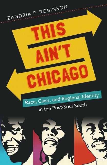This Ain't Chicago by Robinson, Zandria F.