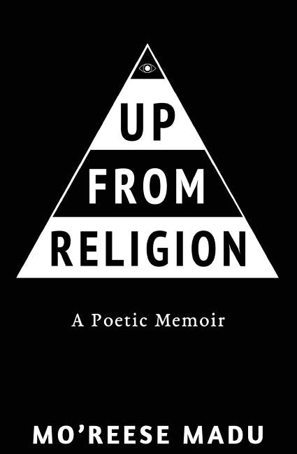 Up From Religion: A Poetic Memoir by Madu, Mo'reese