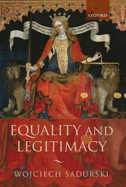 Equality and Legitimacy by Sadurski, Wojciech