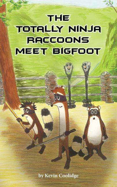 The Totally Ninja Raccoons Meet Bigfoot by Coolidge, Kevin