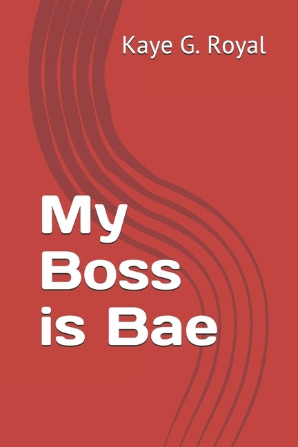 My Boss is Bae by Royal, Kaye G.