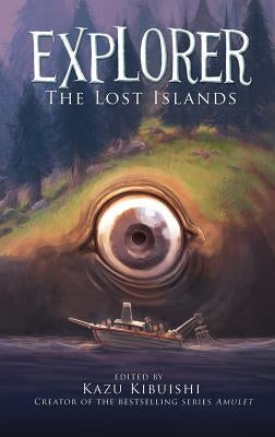 Explorer 2: The Lost Islands by Kibuishi, Kazu