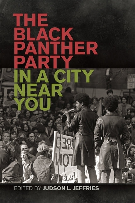 The Black Panther Party in a City Near You by Jeffries, Judson