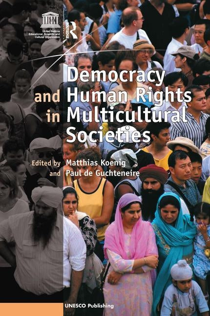 Democracy and Human Rights in Multicultural Societies by Guchteneire, Paul De