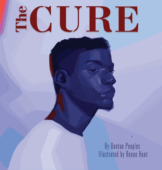 The Cure: The Ambiguity of Love by Peoples, Dontae