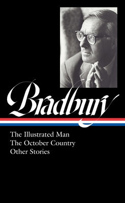 Ray Bradbury: The Illustrated Man, the October Country & Other Stories (Loa #360) by Bradbury, Ray D.