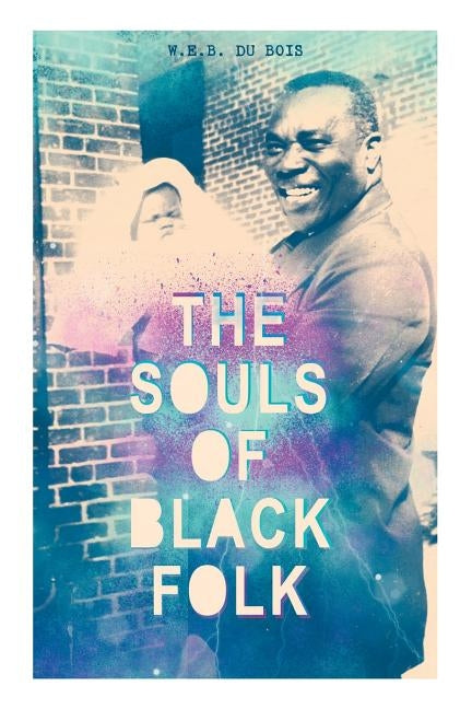 The Souls of Black Folk by Du Bois, W. E. B.