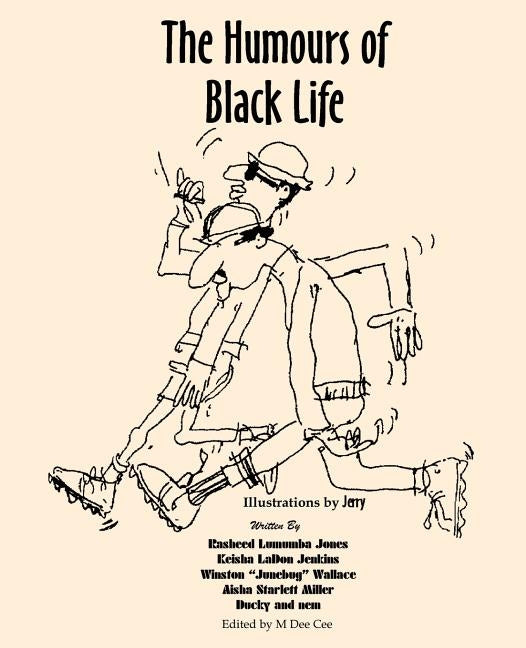 The Humours of Black Life by Jones, et al Rasheed Lumumba