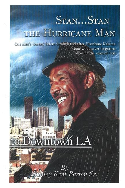 Stan...Stan the Hurricane Man by Barton Sr, Stanley Kent