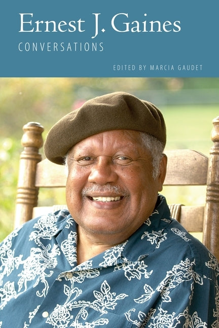 Ernest J. Gaines: Conversations by Gaudet, Marcia