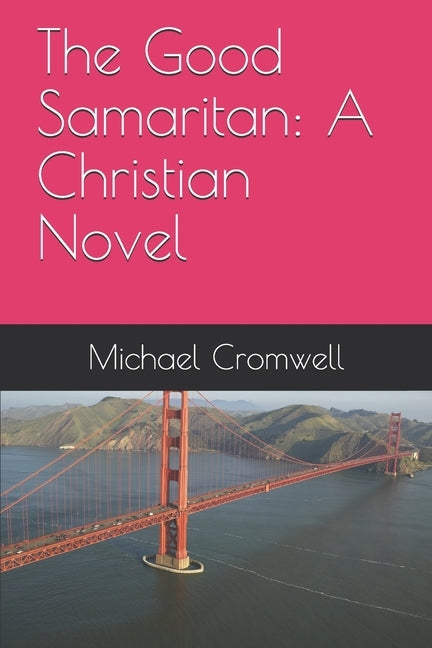 The Good Samaritan: A Christian Novel by Cromwell, Michael