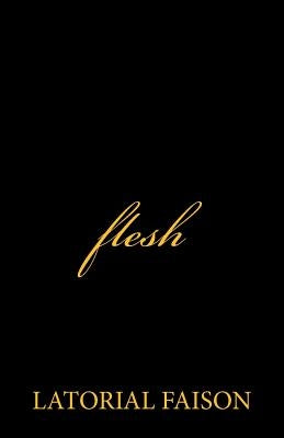 flesh by Faison, Latorial